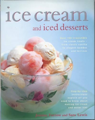 Ice Cream and Iced Desserts by Joanna Farrow
