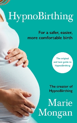 HypnoBirthing: For a safer, easier, more comfortable birth book