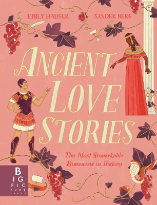 Ancient Love Stories: the most remarkable romances in history book