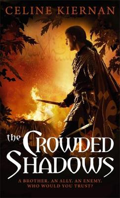 The Crowded Shadows: The Moorehawke Trilogy: Book Two by Celine Kiernan