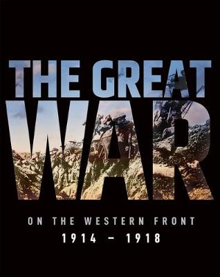 The Great War: The Western Front 1914 - 1918 book