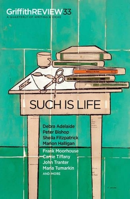 Griffith Review 33: Such is Life book