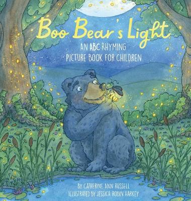 Boo Bear's Light: An A B C Rhyming Picture Book for Children book