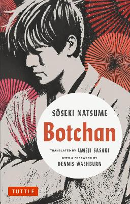 Botchan: A Novel by Soseki Natsume by Soseki Natsume