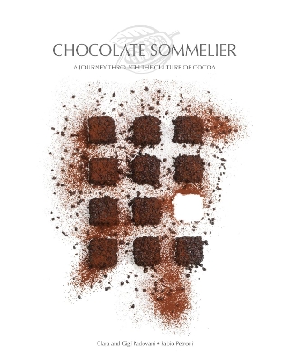 Chocolate Sommelier: A Journey Through the Culture of Chocolate book