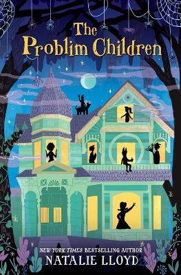 The The Problim Children by Natalie Lloyd