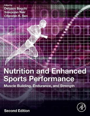 Nutrition and Enhanced Sports Performance: Muscle Building, Endurance, and Strength book