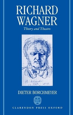 Richard Wagner: Theory and Theatre book
