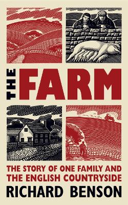 The Farm: The Story of One Family and the English Countryside by Richard Benson