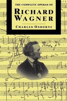 Complete Operas Of Richard Wagner book