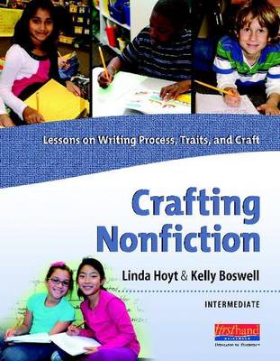 Crafting Nonfiction: Intermediate: Lessons on Writing Process, Traits, and Craft book