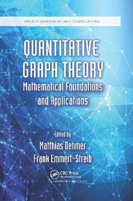 Quantitative Graph Theory: Mathematical Foundations and Applications by Matthias Dehmer