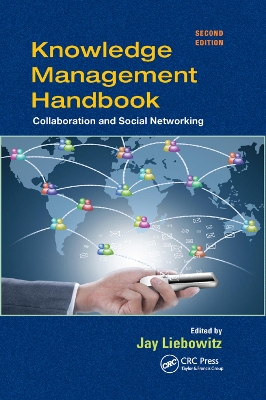 Knowledge Management Handbook: Collaboration and Social Networking, Second Edition by Jay Liebowitz