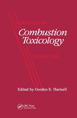 Advances in Combustion Toxicology,Volume I by Gordon E. Hartzell