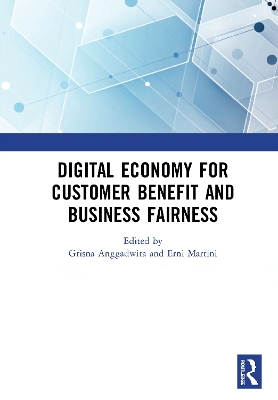Digital Economy for Customer Benefit and Business Fairness: Proceedings of the International Conference on Sustainable Collaboration in Business, Information and Innovation (SCBTII 2019), Bandung, Indonesia, October 9-10, 2019 by Grisna Anggadwita