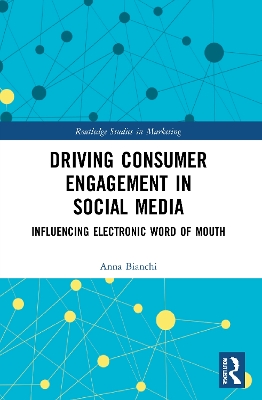 Driving Consumer Engagement in Social Media: Influencing Electronic Word of Mouth by Anna Bianchi