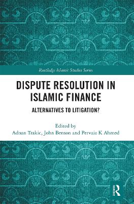 Dispute Resolution in Islamic Finance: Alternatives to Litigation? book