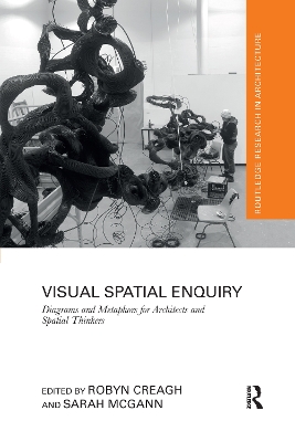 Visual Spatial Enquiry: Diagrams and Metaphors for Architects and Spatial Thinkers book