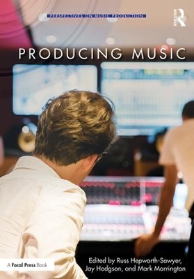 Producing Music by Russ Hepworth-Sawyer