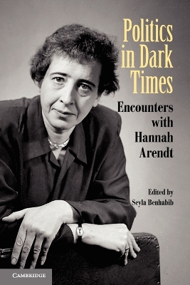 Politics in Dark Times by Seyla Benhabib