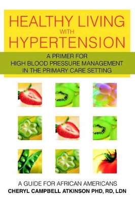 Healthy Living with Hypertension: A Guide for African Americans book