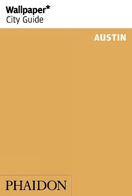 Wallpaper* City Guide Austin book