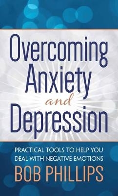 Overcoming Anxiety and Depression: Practical Tools to Help You Deal with Negative Emotions book