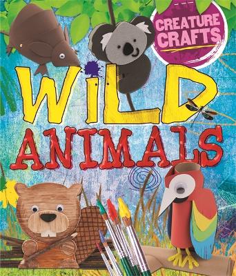 Creature Crafts: Wild Animals book