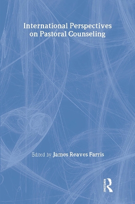 International Perspectives on Pastoral Counseling by Richard L Dayringer