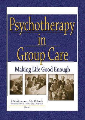 Psychotherapy in Group Care by D Patrick Zimmerman