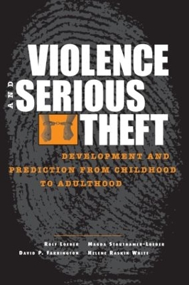 Violence and Serious Theft by Rolf Loeber