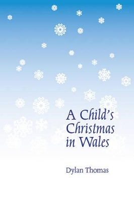 A Child's Christmas in Wales by Dylan Thomas
