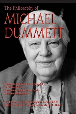 The Philosophy of Michael Dummett by Randall E. Auxier