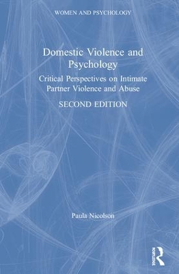 Domestic Violence and Psychology: Critical Perspectives on Intimate Partner Violence and Abuse by Paula Nicolson