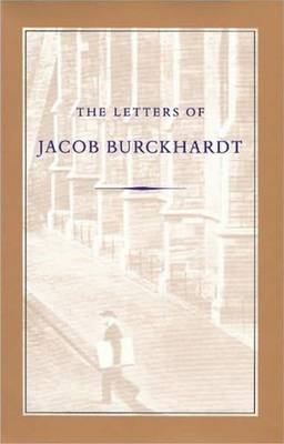 Letters of Jacob Burckhardt by Jacob Burkhardt