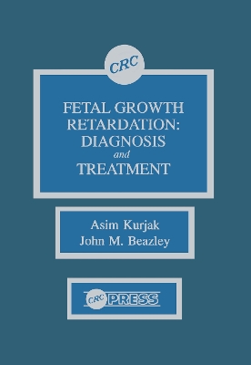 Fetal Growth Retardation: Diagnosis and Treatment by Asim Kurjak