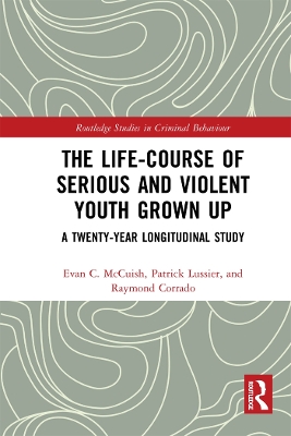 The Life-Course of Serious and Violent Youth Grown Up: A Twenty-Year Longitudinal Study by Evan McCuish