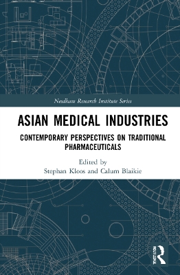 Asian Medical Industries: Contemporary Perspectives on Traditional Pharmaceuticals book