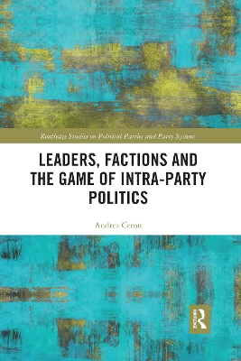 Leaders, Factions and the Game of Intra-Party Politics by Andrea Ceron