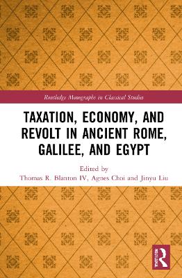 Taxation, Economy, and Revolt in Ancient Rome, Galilee, and Egypt book