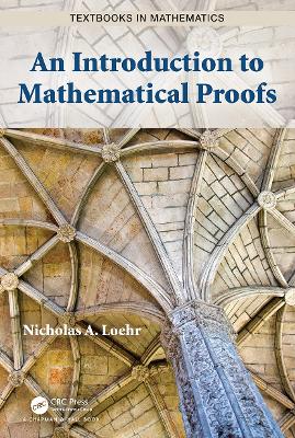 An Introduction to Mathematical Proofs by Nicholas A. Loehr