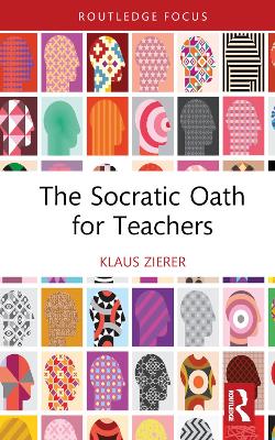 The Socratic Oath for Teachers by Klaus Zierer