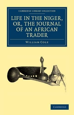 Life in the Niger, or, The Journal of an African Trader book