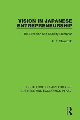 Vision in Japanese Entrepreneurship: The Evolution of a Security Enterprise book