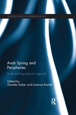 Arab Spring and Peripheries: A Decentring Research Agenda by Daniela Huber