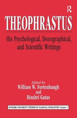 Theophrastus: His Psychological, Doxographical, and Scientific Writings book