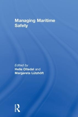 Managing Maritime Safety by Helle Oltedal