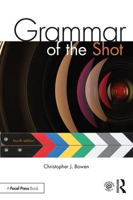 Grammar of the Shot by Christopher Bowen