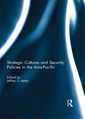 Strategic Cultures and Security Policies in the Asia-Pacific book