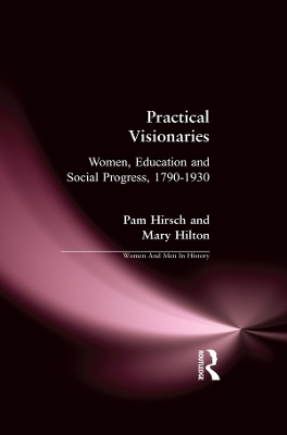Practical Visionaries: Women, Education and Social Progress, 1790-1930 book